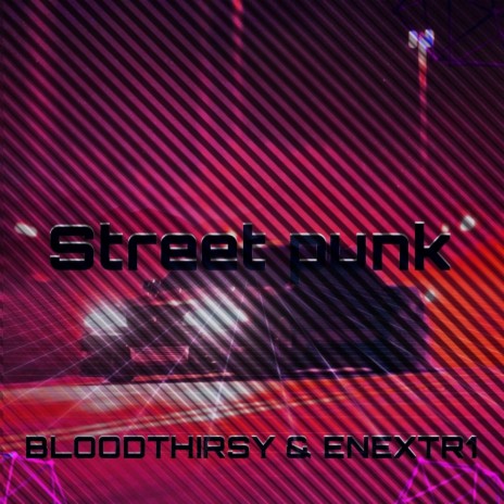 Street Punk ft. enextr1 | Boomplay Music