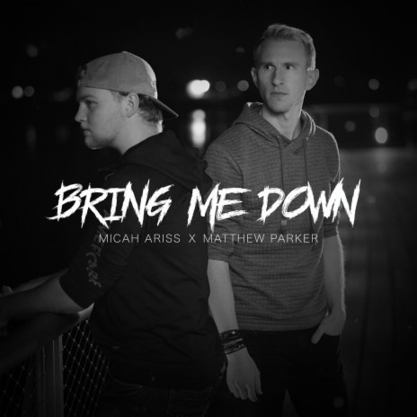 Bring Me Down (feat. Matthew Parker) | Boomplay Music