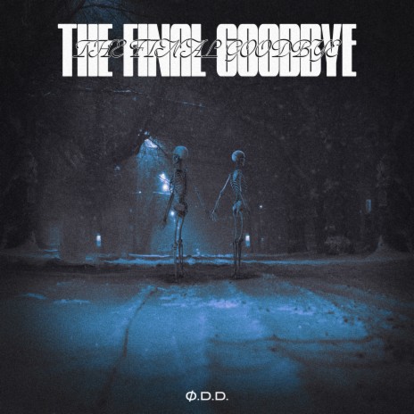 The Final Goodbye | Boomplay Music