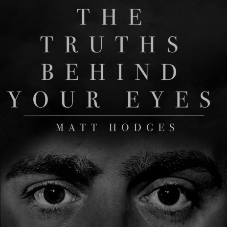 The Truths Behind Your Eyes | Boomplay Music