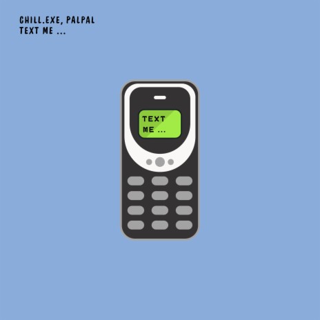 text me... ft. chill.exe | Boomplay Music