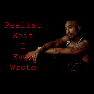 Realist Shit I Ever Wrote