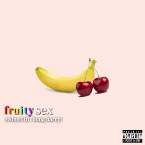 Fruity Sex ft. Hung Harry | Boomplay Music