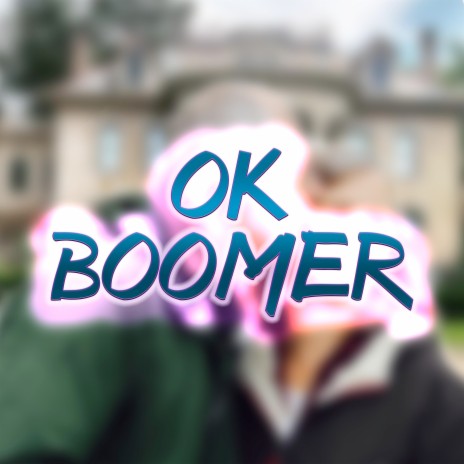 OK Boomer | Boomplay Music
