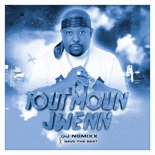 TOUT MOUN JWENN DJ NG MIX & DAVE THE BEST