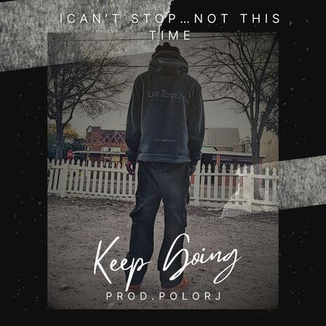 Keep Going | Boomplay Music