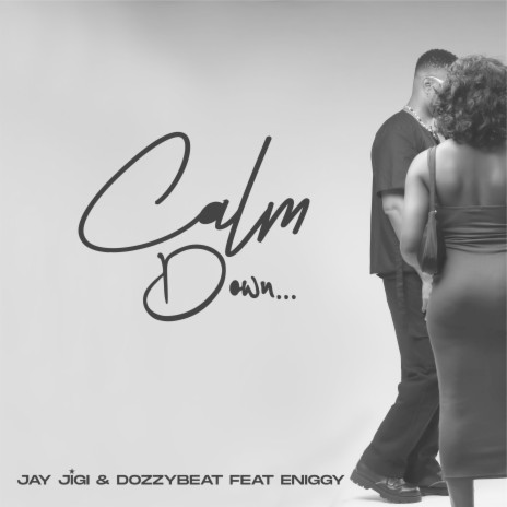 Calm Down ft. Dozzybeat & Eniggy | Boomplay Music