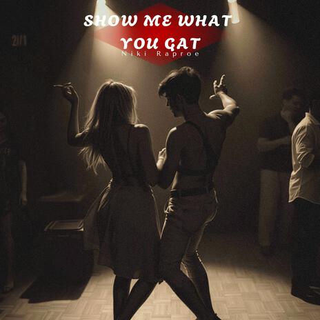 Show me what you gat ft. Rommy | Boomplay Music