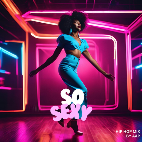 So Sexy ((Hip Hop Mix)) | Boomplay Music