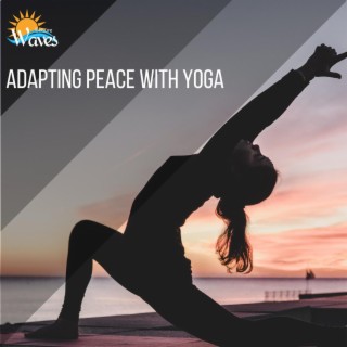 Adapting Peace With Yoga