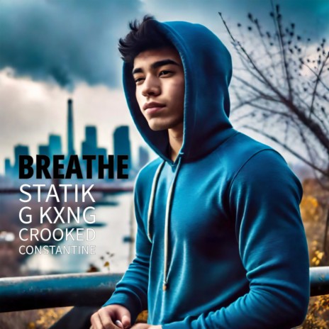 Breathe (Numb the Pain) ft. KXNG Crooked & Constantine