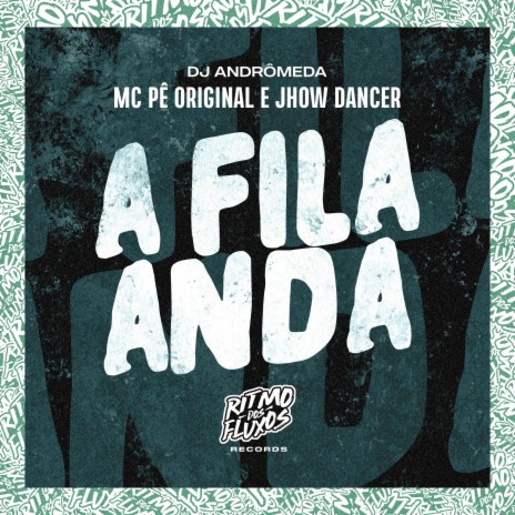 A Fila Anda ft. Jhow Dancer & DJ Andrômeda | Boomplay Music