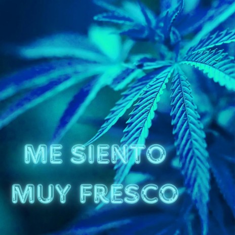 Me siento muy fresco ft. Dream Fulfilled Prod