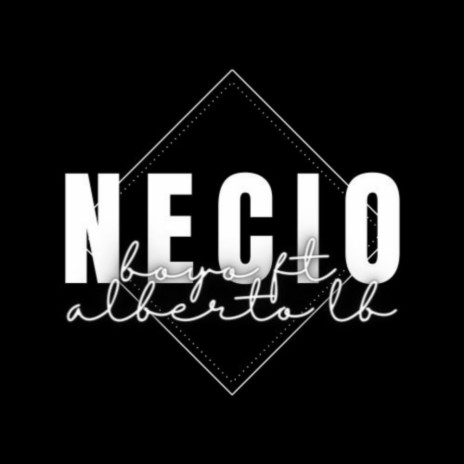 Necio ft. Alberto LB | Boomplay Music