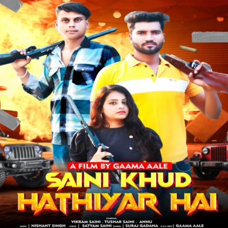 Saini Khud Hathiyar hai ft. Tushar Saini & Vikram Saini | Boomplay Music