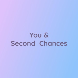 You & Second Chances