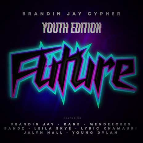 Brandin Jay Cypher (Future) ft. Mendeecees, Jalyn Emil Hall, Young Dylan, Bandz & Lyric Khamauri