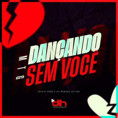 MTG DANÇANDO SEM VOCÊ (Dj Marcos Oliver Remix) ft. Dj Marcos Oliver | Boomplay Music