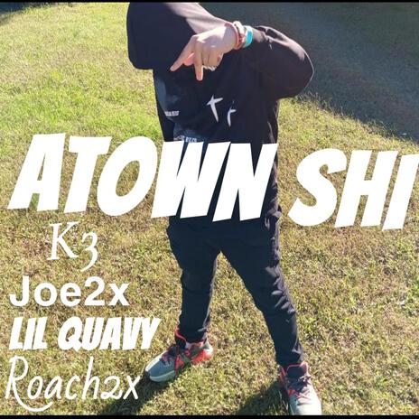 ATOWN804 SHI ft. lil Quavy, Joe2x & Key2ativeee | Boomplay Music