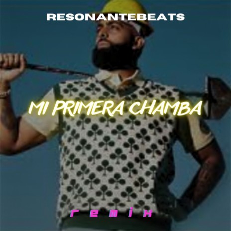 Mi Primera Chamba (Remix) | Boomplay Music