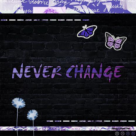 Never Change ft. Assembly Sounds | Boomplay Music