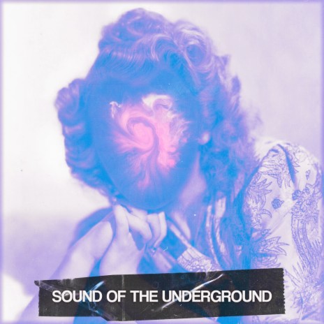 Sound of the Underground | Boomplay Music