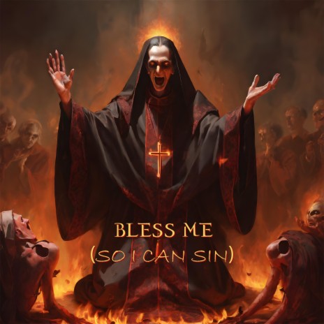 Bless Me (So I Can Sin)