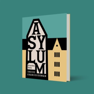 Asylum: Inside Grangegorman