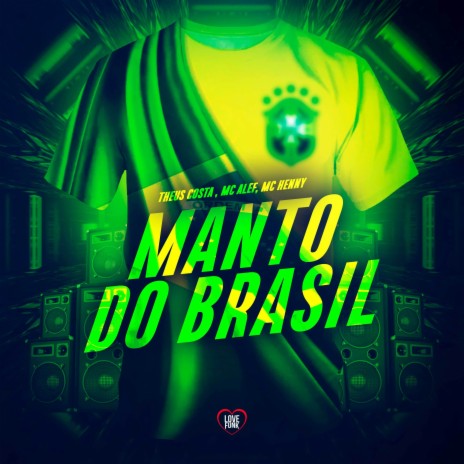 Manto do Brasil ft. Mc Henny, MC Alef & Love Funk | Boomplay Music