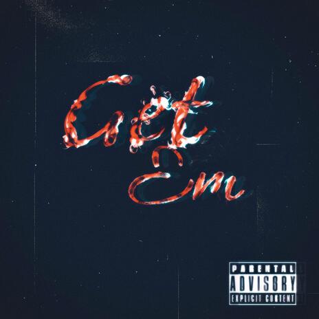 Get Em' | Boomplay Music