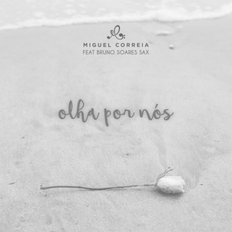 Olha Por Nós ft. Bruno Soares Sax | Boomplay Music