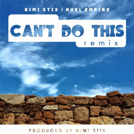 Can't Do This (feat. Nuel Empire) | Boomplay Music