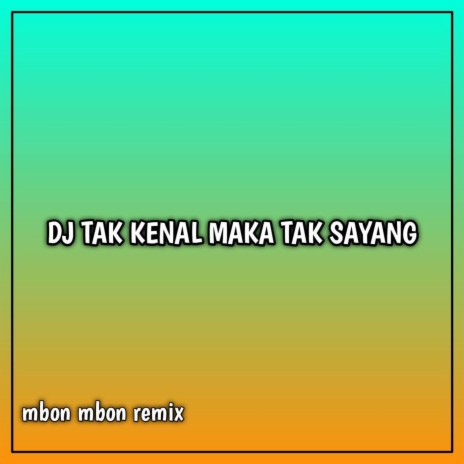 Tak kenal maka tak sayang remix | Boomplay Music