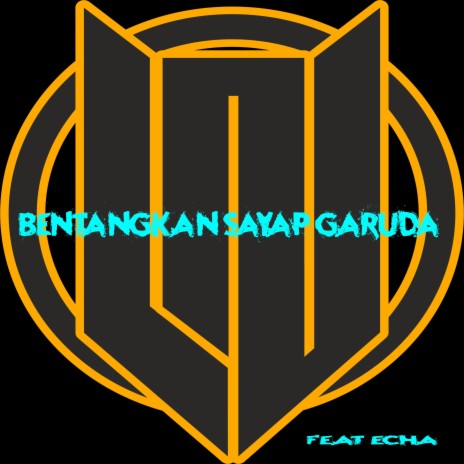 Bentangkan Sayap Garuda ft. Echa | Boomplay Music