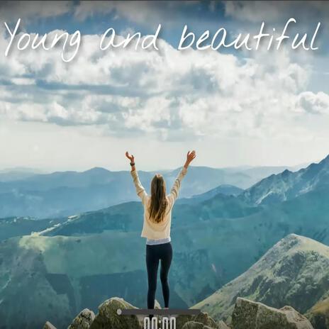 Young and beautiful | Boomplay Music