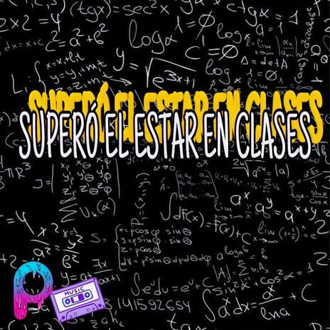 SUPERO EL ESTAR EN CLASES | Boomplay Music