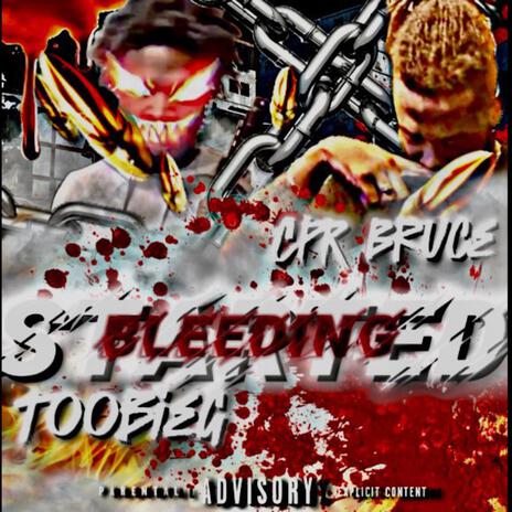 Started Bleeding ft. ToobieG