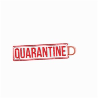 Quarantined