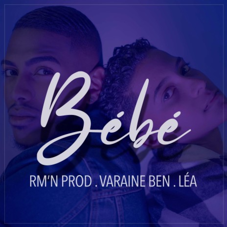 BÉBÉ ft. VARAINE BEN & LÉA CHURROS