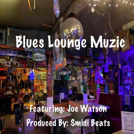 Blues Lounge Muzic ft. Joe Watson | Boomplay Music