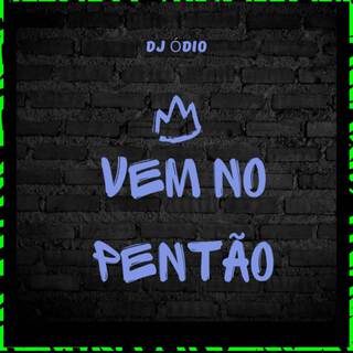 VEM NO PENTÃO