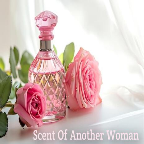 Scent Of Another Woman ft. Sherol & Phil Dangerous