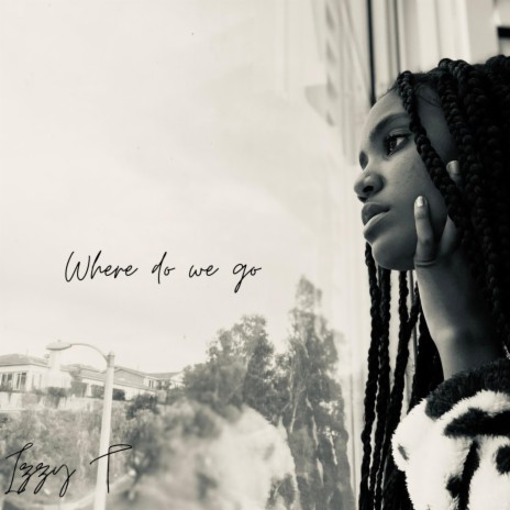 Where Do We Go | Boomplay Music