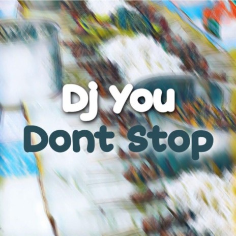 CA DJ You Don't Stop