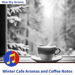 Winter Cafe Aromas and Coffee Notes