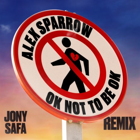 OK not to be OK (Jony Safa Remix) ft. Jony Safa | Boomplay Music