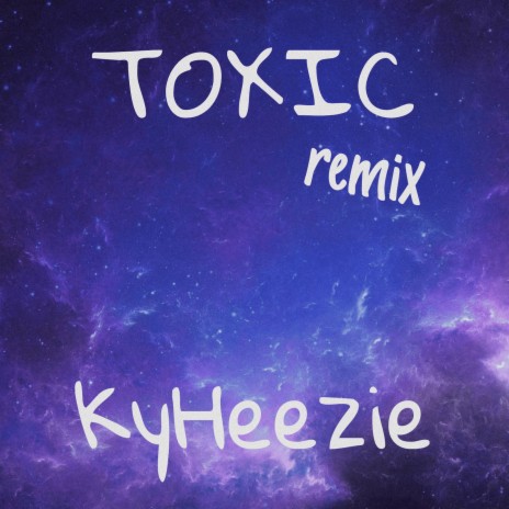 Toxic (Remix) | Boomplay Music