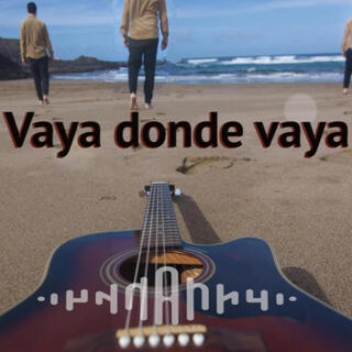 Vaya donde vaya