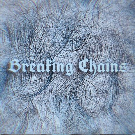 Breaking Chains