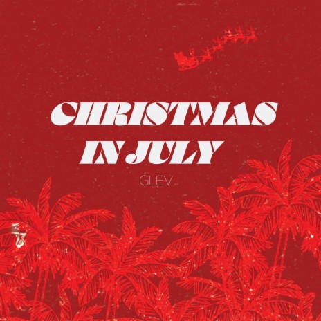christmas in july | Boomplay Music